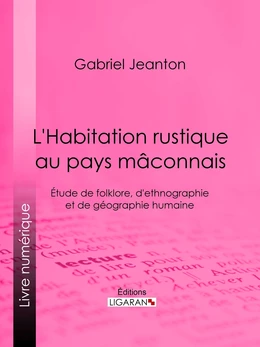 L'Habitation rustique au pays mâconnais