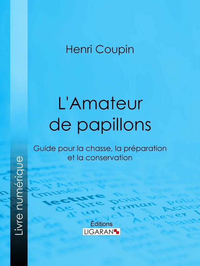 L'Amateur de papillons - Henri Coupin,  Ligaran - Ligaran