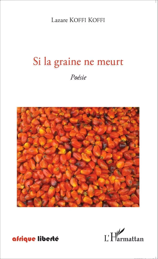 Si la graine ne meurt - Lazare Koffi Koffi - Editions L'Harmattan