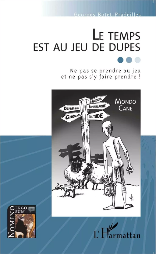 Le temps est au jeu de dupes - Georges Botet Pradeilles - Editions L'Harmattan