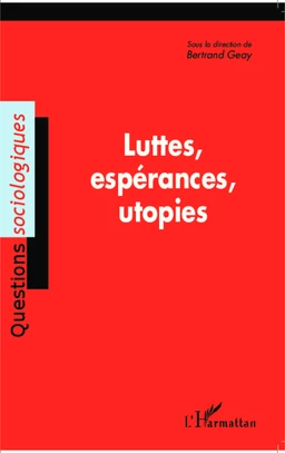 Luttes, espérances, utopies