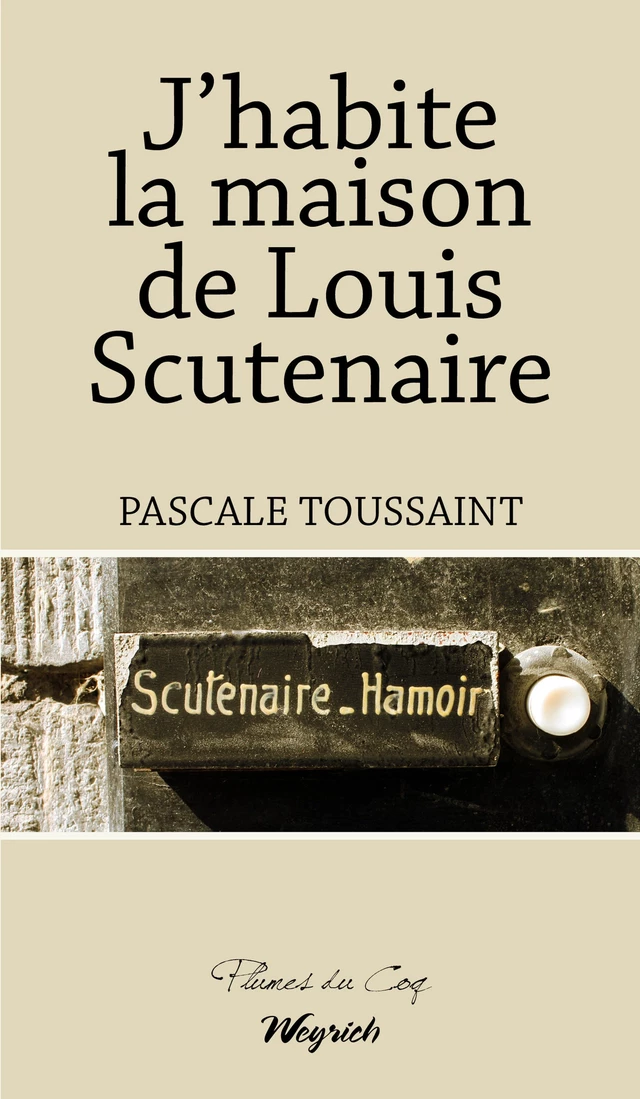 J'habite la maison de Louis Scutenaire - Pascale Toussaint - Weyrich