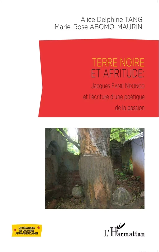 Terre noire et afritude : - Marie-Rose Abomo-Mvondo Maurin, Alice Delphine Tang - Editions L'Harmattan