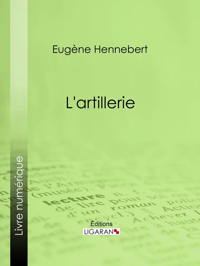 L'artillerie - Eugène Hennebert,  Ligaran - Ligaran