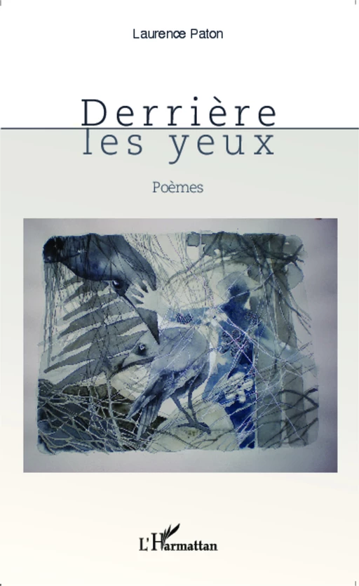 Derrière les yeux - Laurence Paton - Editions L'Harmattan