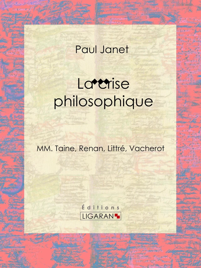 La crise philosophique - Paul Janet,  Ligaran - Ligaran