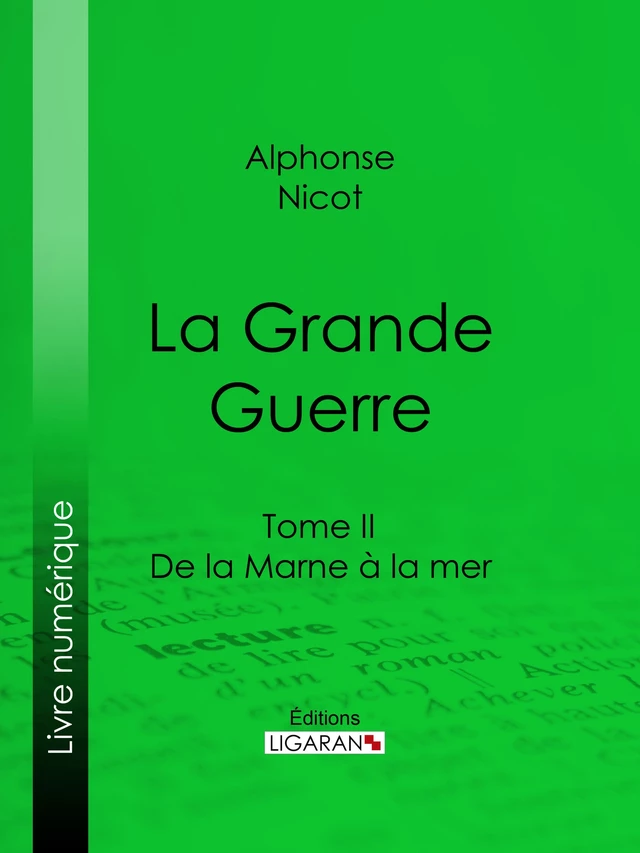 La Grande Guerre - Alphonse Nicot,  Ligaran - Ligaran