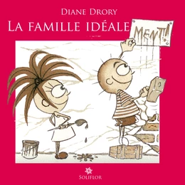 La Famille idéale...ment !