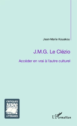 J.M.G. Le Clézio ; Accéder en vrai à l'autre culturel