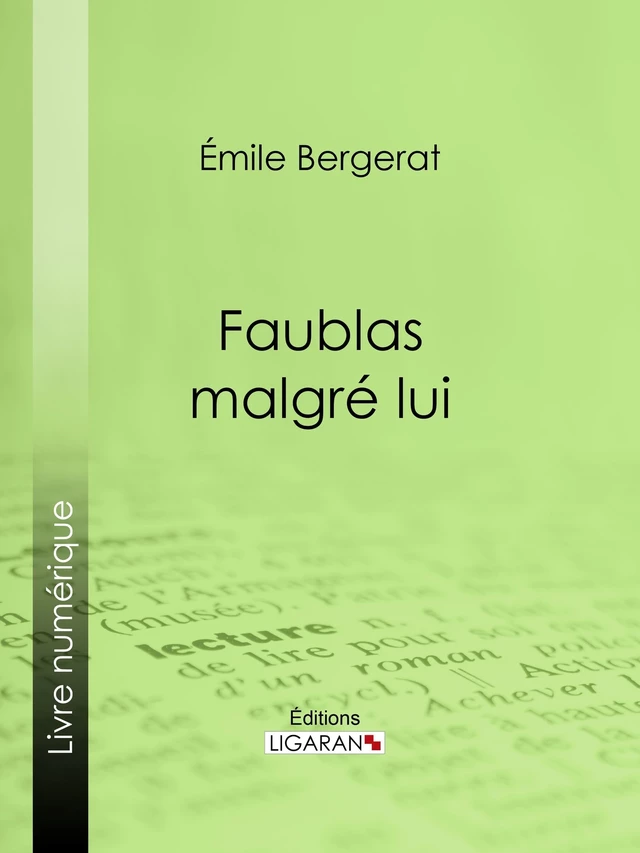 Faublas malgré lui - Emile Bergerat - Ligaran