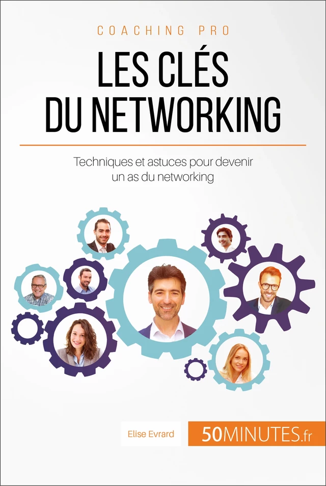 Les clés du networking - Elise Evrard,  50MINUTES - 50Minutes.fr