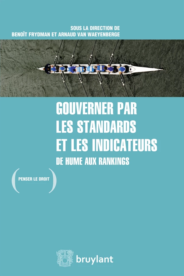 Gouverner par les standards et les indicateurs -  - Bruylant