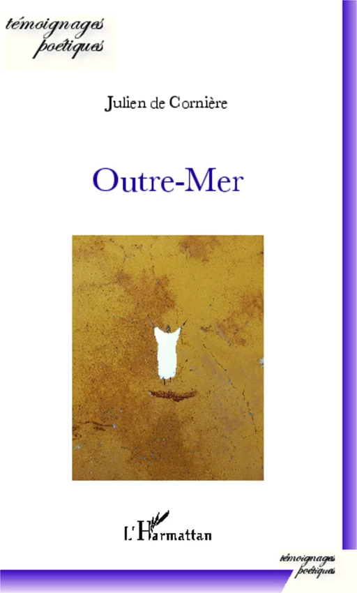 Outre-Mer - Julien De Cornière - Editions L'Harmattan