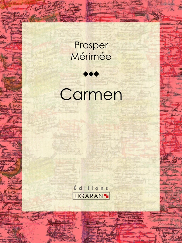 Carmen - Prosper Mérimée,  Ligaran - Ligaran