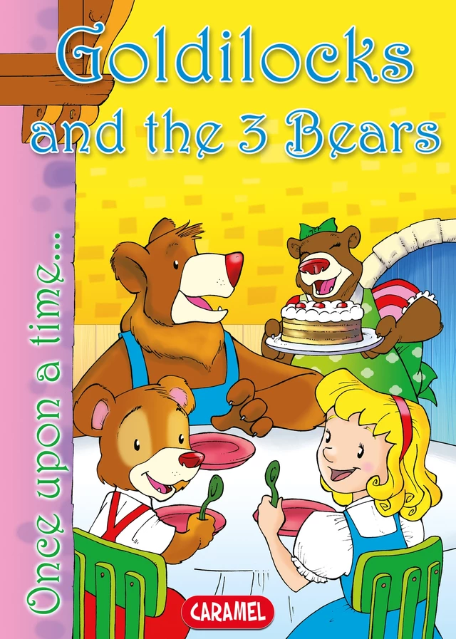 Goldilocks and the 3 Bears - Charles Perrault, Jesús Lopez Pastor,  Once Upon a Time - Caramel