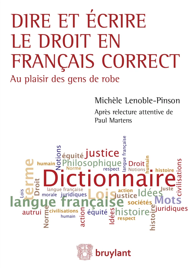 Dire et écrire le droit en français correct - Michèle Lenoble-Pinson - Bruylant