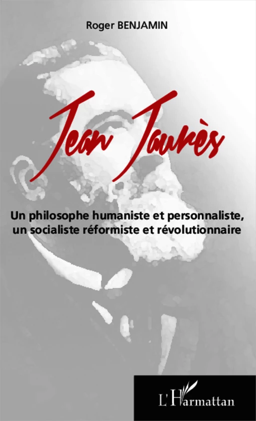 Jean Jaurès - Roger Benjamin - Editions L'Harmattan