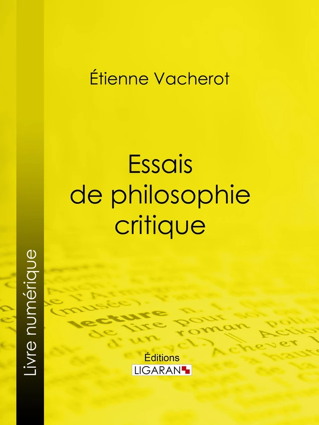 Essais de philosophie critique - Étienne Vacherot,  Ligaran - Ligaran