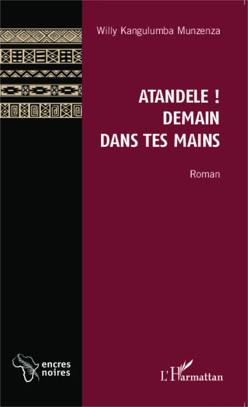 Atandele ! Demain dans tes mains - Willy Kangulumba Munzenza - Editions L'Harmattan