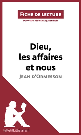 Dieu, les affaires et nous de Jean d'Ormesson (Fiche de lecture)