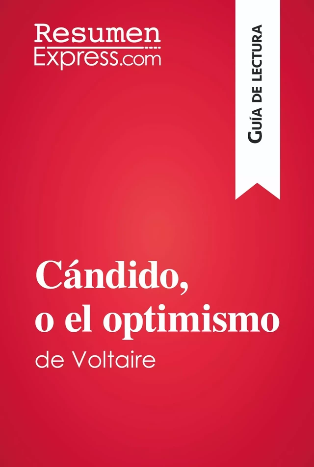 Cándido, o el optimismo de Voltaire (Guía de lectura) - Guillaume Peris - ResumenExpress.com