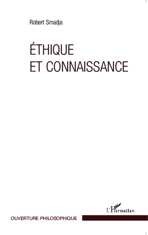 Éthique et connaissance - Robert Smadja - Editions L'Harmattan