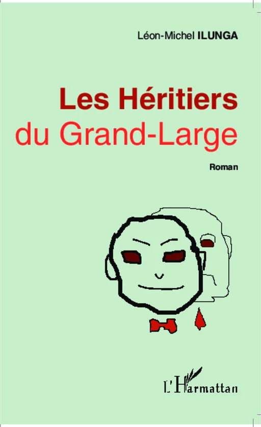 Les Héritiers du Grand-Large - Léon-Michel Ilunga - Editions L'Harmattan