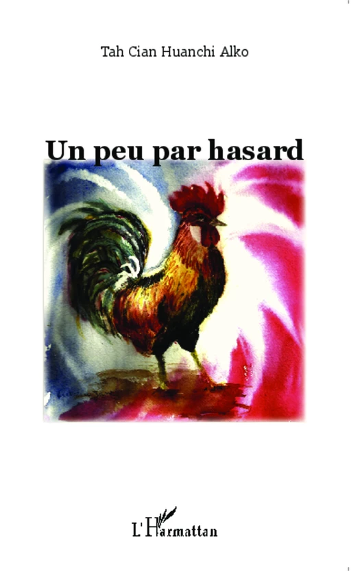 Un peu par hasard - Alko Tah Cian Huanchi - Editions L'Harmattan