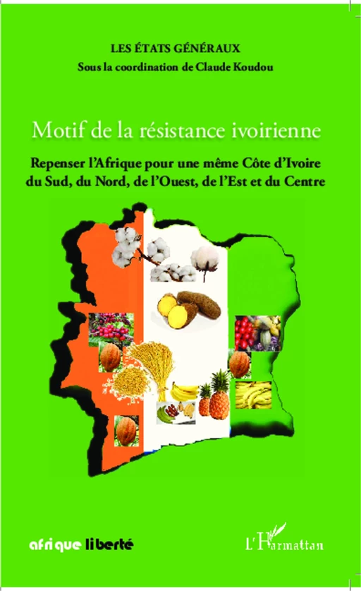 Motif de la résistance ivoirienne - Claude Koudou - Editions L'Harmattan