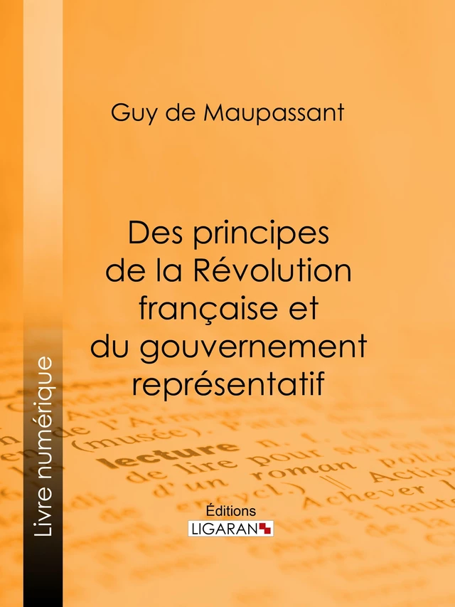 Des principes de la Révolution Française et du gouvernement représentatif - Victor Cousin, Editions Ligaran - Ligaran