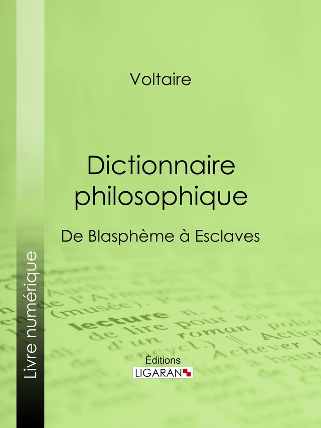 Dictionnaire philosophique - Francois Voltaire, Louis Moland - Ligaran