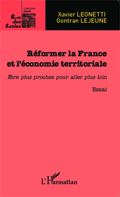 Réformer la France et l'économie territoriale - Xavier Leonetti, Gontran Lejeune - Editions L'Harmattan