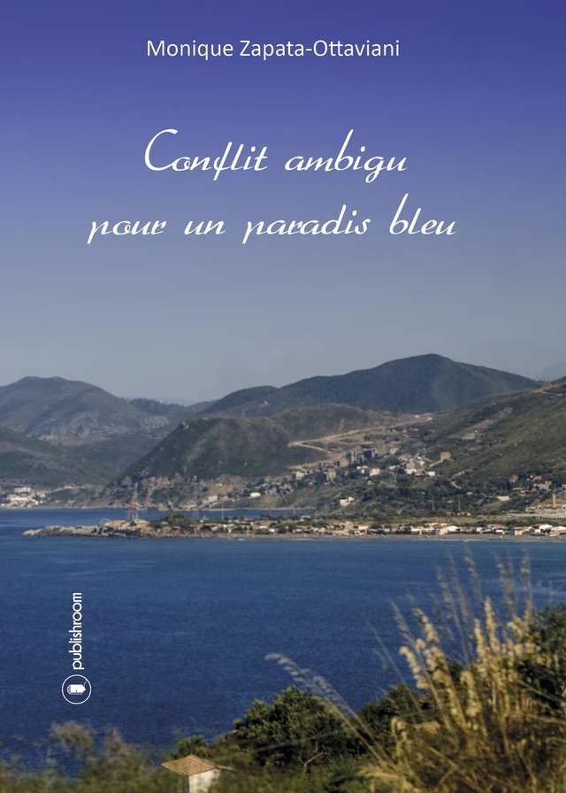 Conflit ambigu pour un paradis bleu - Monique Zapata-Ottaviani - Publishroom