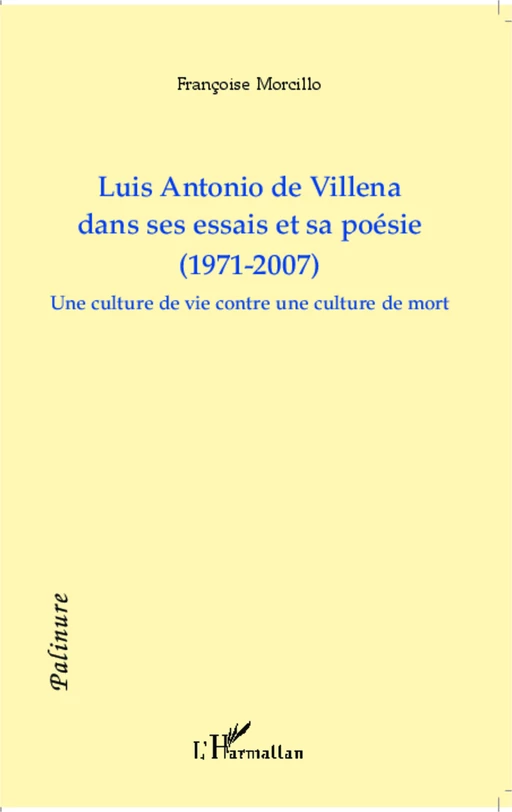 Luis Antonio de Villena dans ses essais et sa poésie (1971-2007) - Francoise Morcillo - Editions L'Harmattan