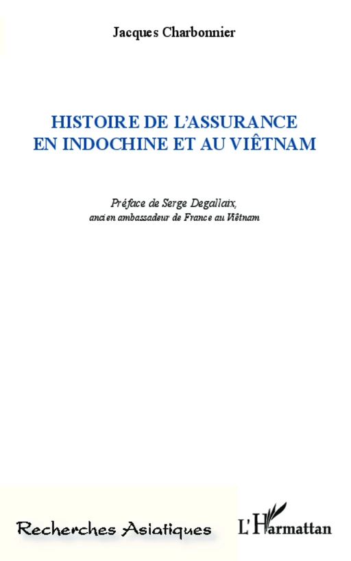 Histoire de l'assurance en indochine et au Viêtnam - Jacques Charbonnier - Editions L'Harmattan