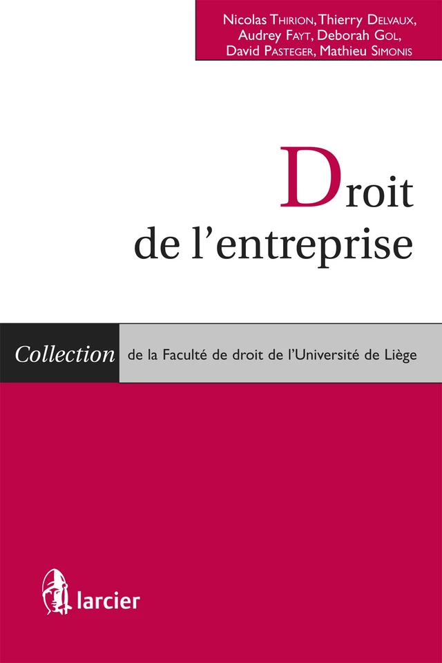 Droit de l'entreprise - Thierry Delvaux, Audrey Fayt, Déborah Gol, David Pasteger, Mathieu Simonis, Nicolas Thirion - Éditions Larcier