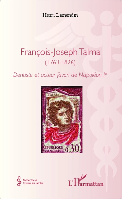 François-Joseph Talma (1763 - 1826) - Henri Lamendin - Editions L'Harmattan