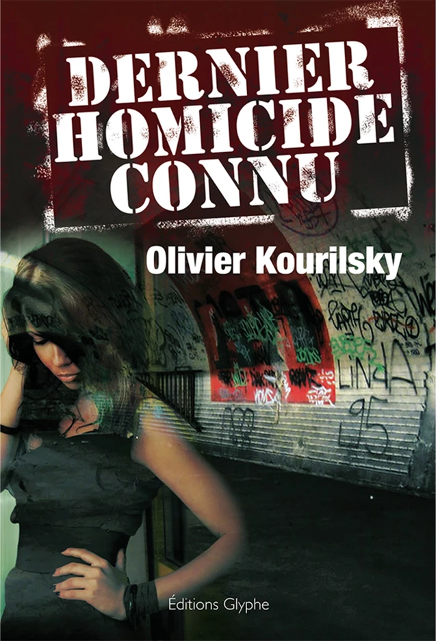 Dernier homicide connu - Olivier Kourilsky - Glyphe