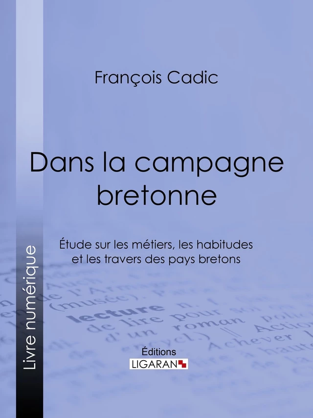 Dans la campagne bretonne - François Cadic, Editions Ligaran - Ligaran