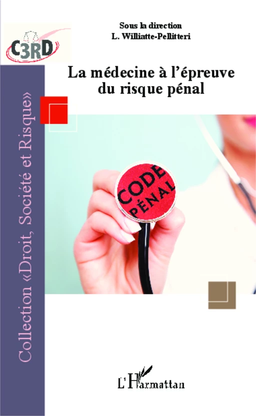 La médecine à l'épreuve du risque pénal - Lina Williatte-Pellitteri - Editions L'Harmattan