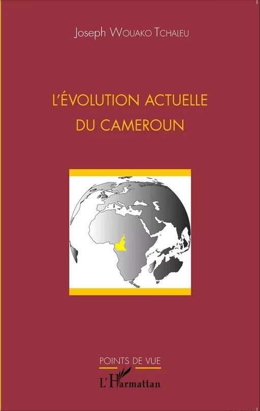 L'évolution actuelle du Cameroun - Joseph Wouako Tchaleu - Editions L'Harmattan