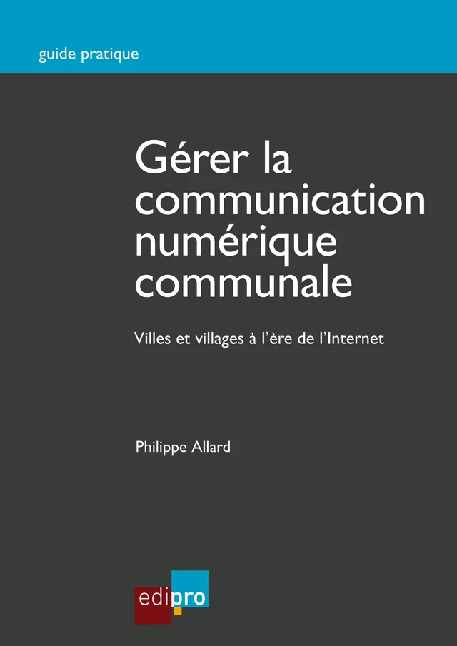 Gérer la communication numérique communale - Philippe Allard - EdiPro