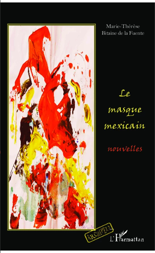 Le masque mexicain - Marie-Thérèse Bitaine De La Fuente - Editions L'Harmattan