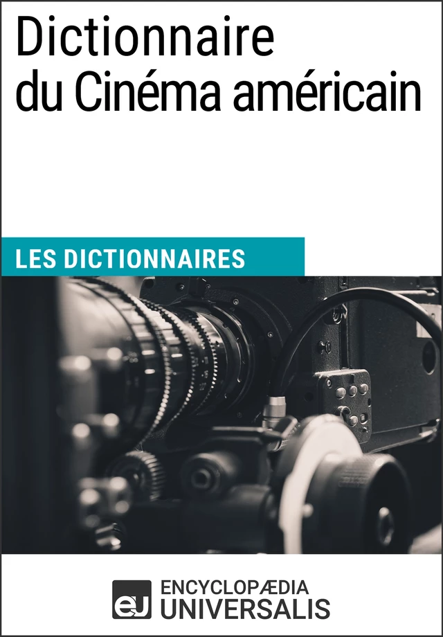 Dictionnaire du Cinéma américain - Encyclopaedia Universalis - Encyclopaedia Universalis