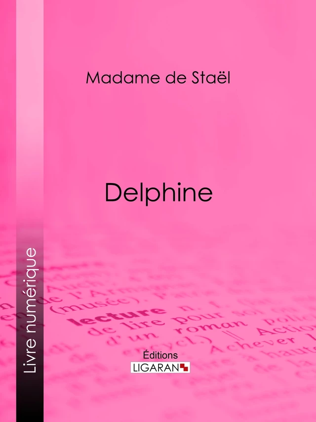 Delphine -  Madame de Staël,  Ligaran - Ligaran