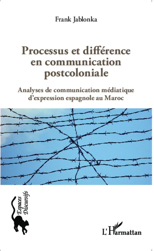 Processus et différence en communication postcoloniale - Frank Jablonka - Editions L'Harmattan