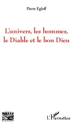 L'univers, les hommes, le Diable et le bon Dieu