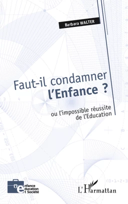 Faut-il condamner l'Enfance ?