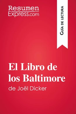 El Libro de los Baltimore de Joël Dicker (Guía de lectura)