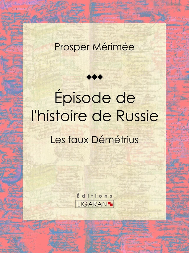 Épisode de l'histoire de Russie - Prosper Mérimée,  Ligaran - Ligaran